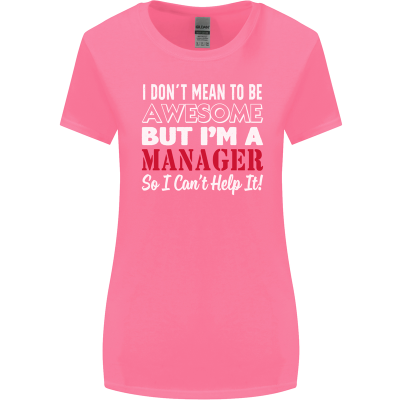 I Don't Mean to Be but I'm a Manager Rugby Womens Wider Cut T-Shirt Azalea