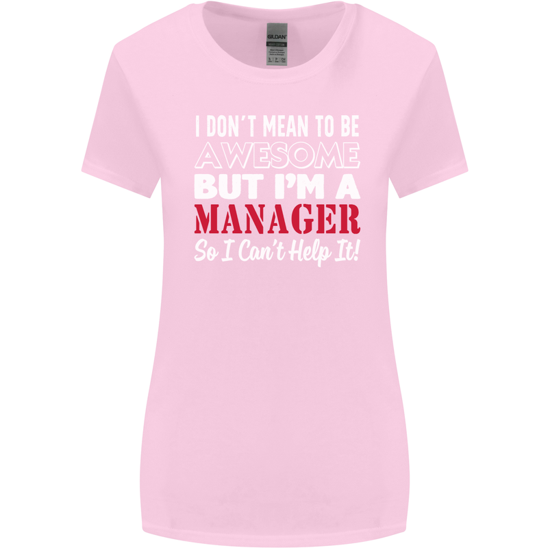 I Don't Mean to Be but I'm a Manager Rugby Womens Wider Cut T-Shirt Light Pink