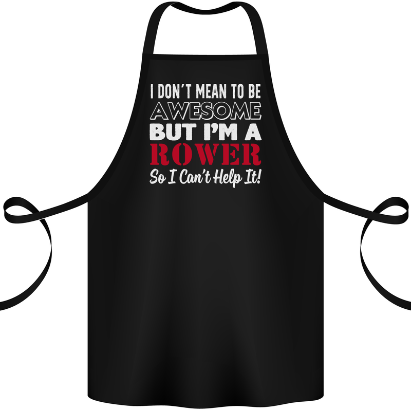 I Don't Mean to Be but I'm a Rower Rowing Cotton Apron 100% Organic Black