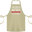 I Don't Mean to Be but I'm a Rower Rowing Cotton Apron 100% Organic Khaki