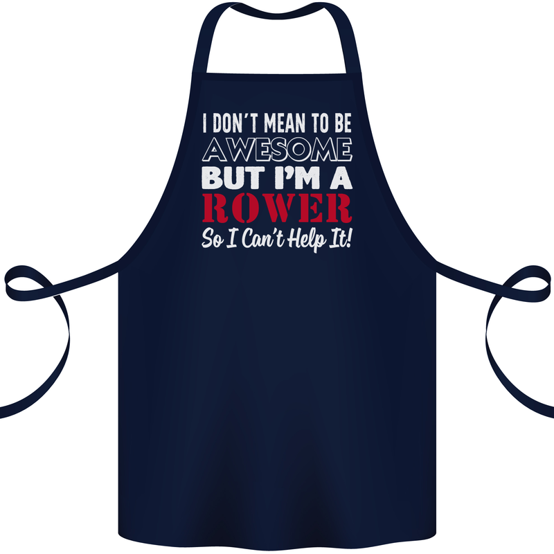I Don't Mean to Be but I'm a Rower Rowing Cotton Apron 100% Organic Navy Blue