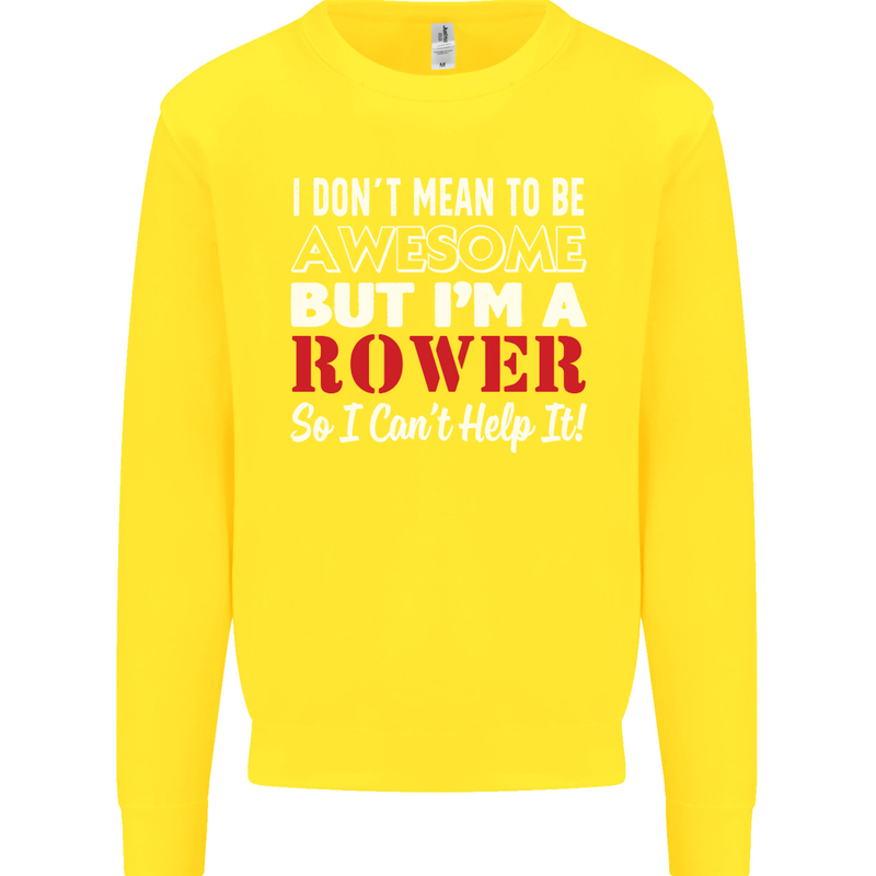 I Don't Mean to Be but I'm a Rower Rowing Kids Sweatshirt Jumper Yellow
