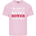 I Don't Mean to Be but I'm a Rower Rowing Kids T-Shirt Childrens Light Pink