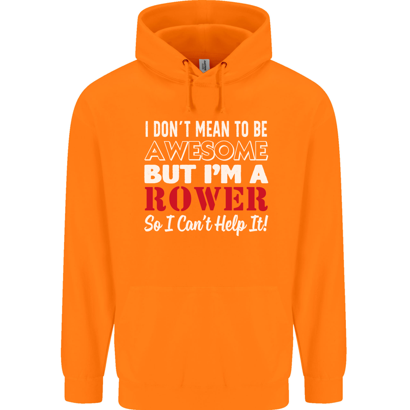 I Don't Mean to Be but I'm a Rower Rowing Mens 80% Cotton Hoodie Orange