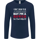 I Don't Mean to Be but I'm a Rower Rowing Mens Long Sleeve T-Shirt Navy Blue
