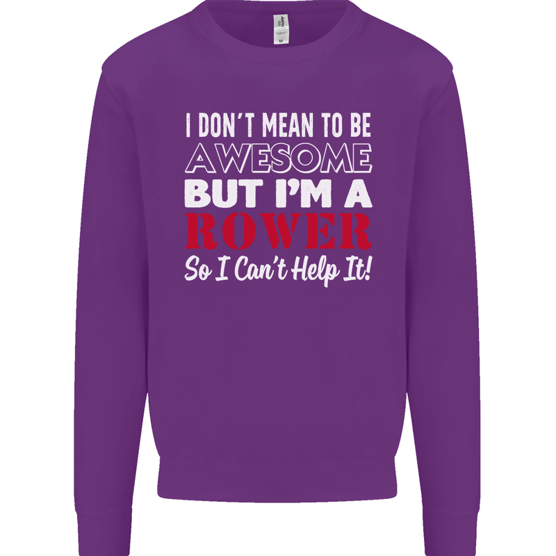I Don't Mean to Be but I'm a Rower Rowing Mens Sweatshirt Jumper Purple