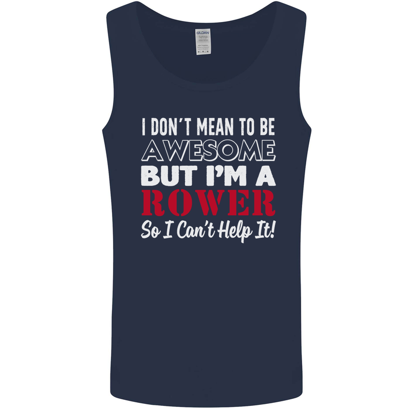 I Don't Mean to Be but I'm a Rower Rowing Mens Vest Tank Top Navy Blue