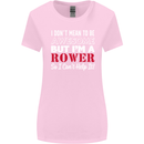 I Don't Mean to Be but I'm a Rower Rowing Womens Wider Cut T-Shirt Light Pink