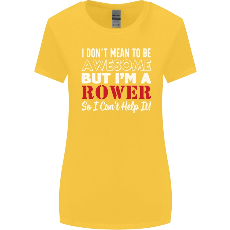 I Don't Mean to Be but I'm a Rower Rowing Womens Wider Cut T-Shirt Yellow