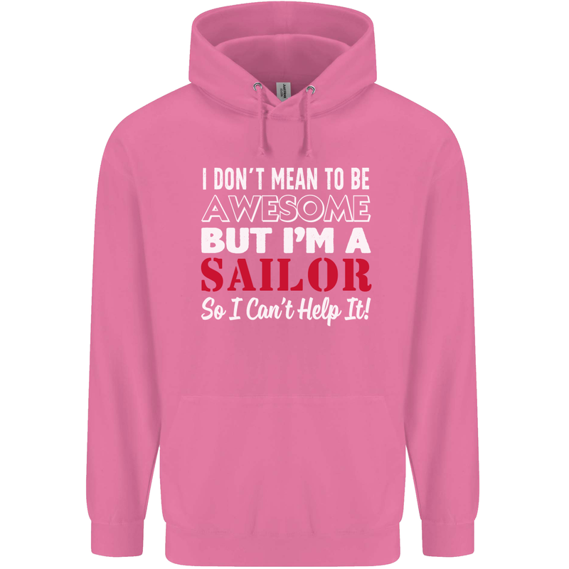 I Don't Mean to Be but I'm a Sailor Sailing Childrens Kids Hoodie Azalea