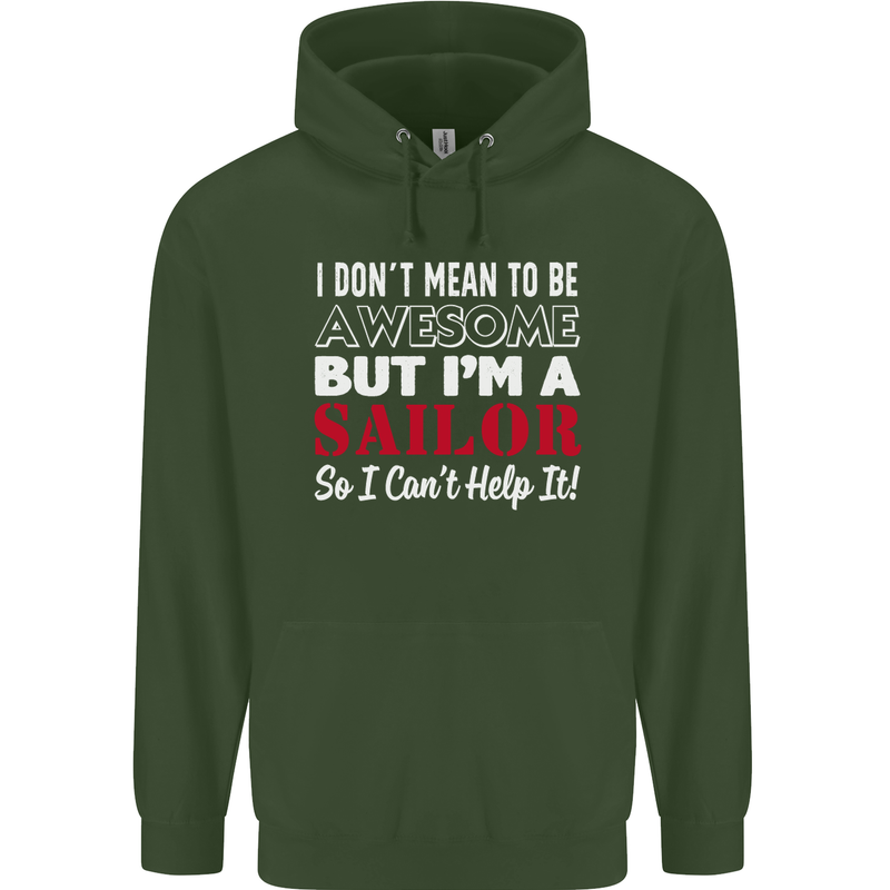 I Don't Mean to Be but I'm a Sailor Sailing Childrens Kids Hoodie Forest Green