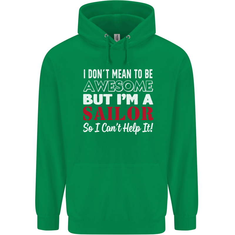 I Don't Mean to Be but I'm a Sailor Sailing Childrens Kids Hoodie Irish Green