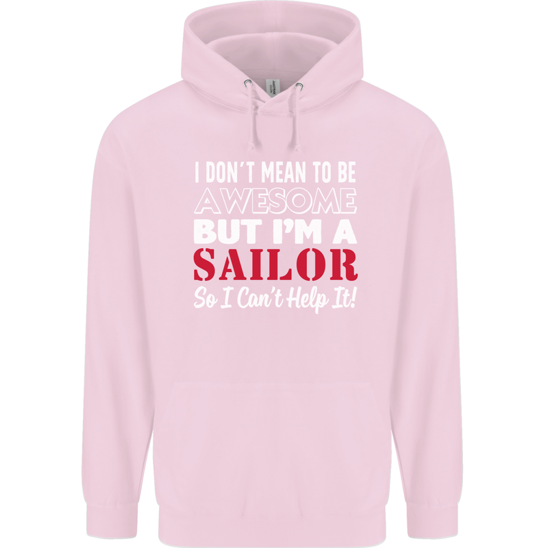 I Don't Mean to Be but I'm a Sailor Sailing Childrens Kids Hoodie Light Pink