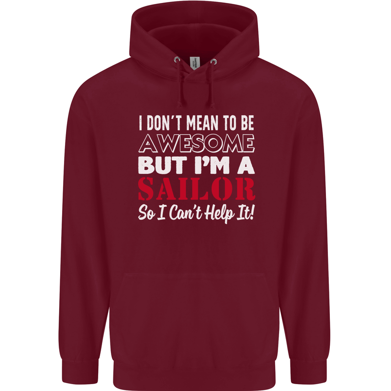 I Don't Mean to Be but I'm a Sailor Sailing Childrens Kids Hoodie Maroon