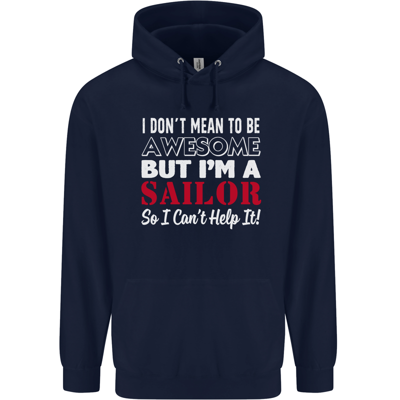 I Don't Mean to Be but I'm a Sailor Sailing Childrens Kids Hoodie Navy Blue