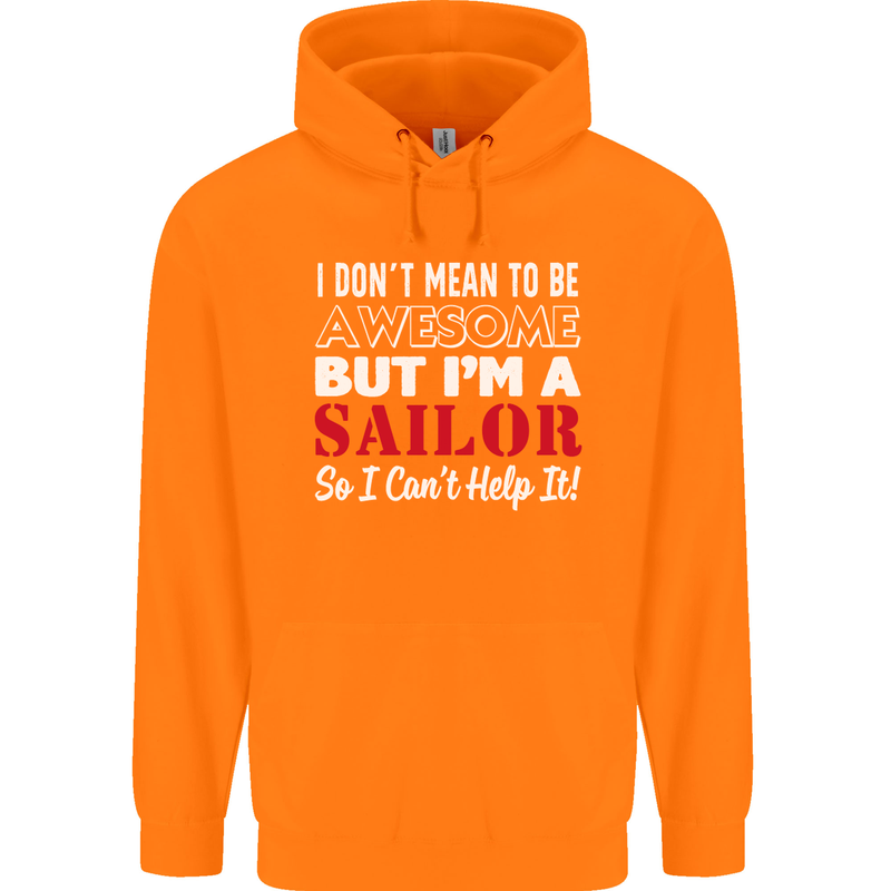 I Don't Mean to Be but I'm a Sailor Sailing Childrens Kids Hoodie Orange