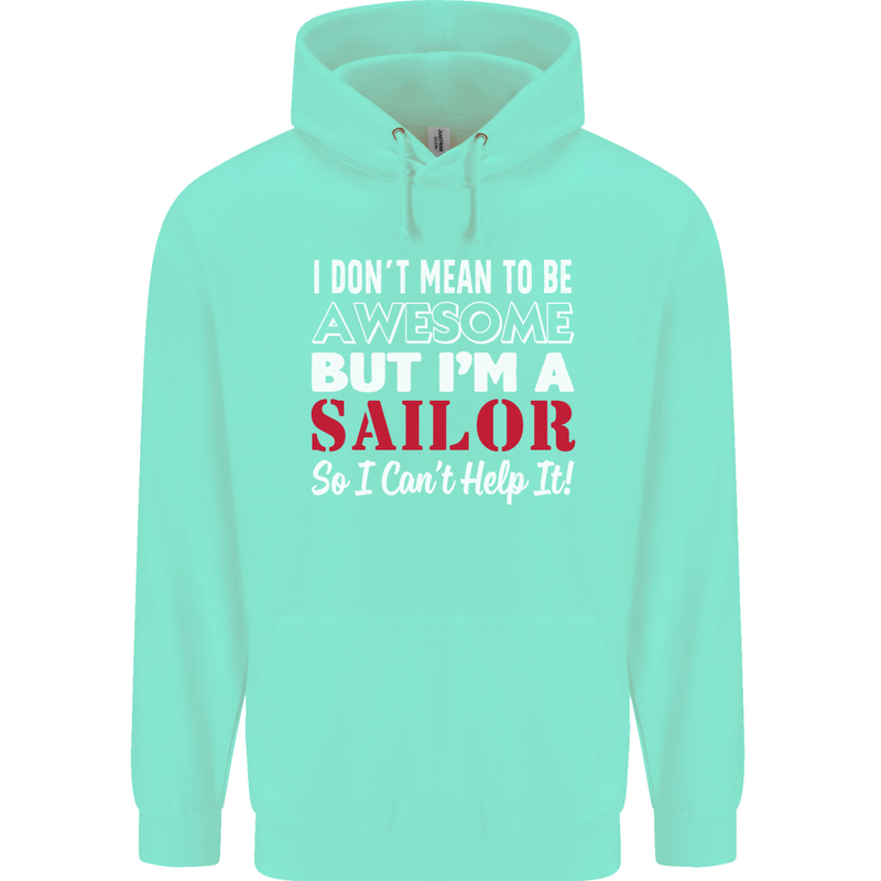 I Don't Mean to Be but I'm a Sailor Sailing Childrens Kids Hoodie Peppermint
