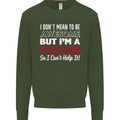 I Don't Mean to Be but I'm a Sailor Sailing Kids Sweatshirt Jumper Forest Green