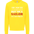I Don't Mean to Be but I'm a Sailor Sailing Kids Sweatshirt Jumper Yellow