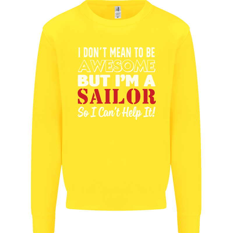 I Don't Mean to Be but I'm a Sailor Sailing Kids Sweatshirt Jumper Yellow