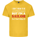 I Don't Mean to Be but I'm a Sailor Sailing Kids T-Shirt Childrens Yellow
