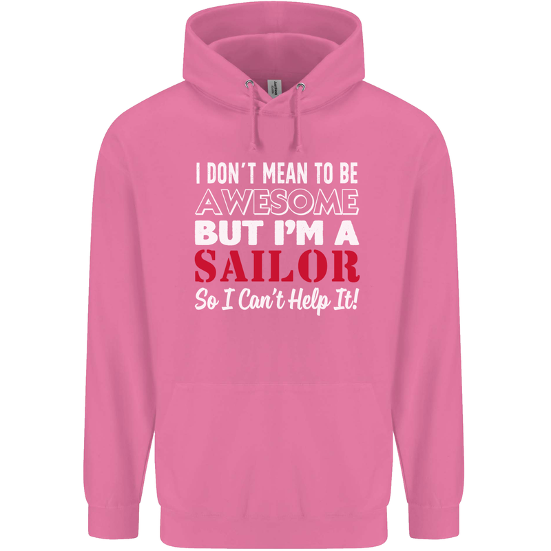 I Don't Mean to Be but I'm a Sailor Sailing Mens 80% Cotton Hoodie Azelea