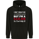 I Don't Mean to Be but I'm a Sailor Sailing Mens 80% Cotton Hoodie Black