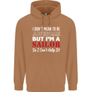 I Don't Mean to Be but I'm a Sailor Sailing Mens 80% Cotton Hoodie Caramel Latte