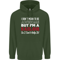 I Don't Mean to Be but I'm a Sailor Sailing Mens 80% Cotton Hoodie Forest Green