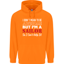 I Don't Mean to Be but I'm a Sailor Sailing Mens 80% Cotton Hoodie Orange