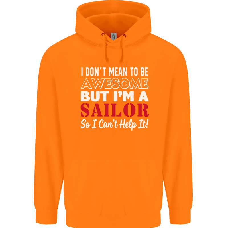 I Don't Mean to Be but I'm a Sailor Sailing Mens 80% Cotton Hoodie Orange