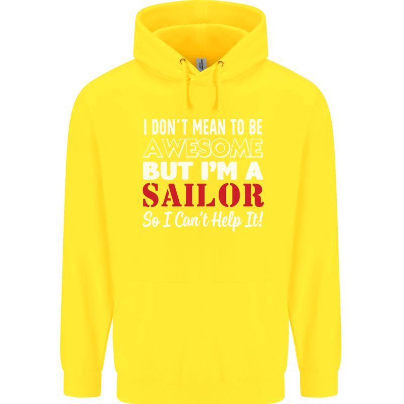 I Don't Mean to Be but I'm a Sailor Sailing Mens 80% Cotton Hoodie Yellow