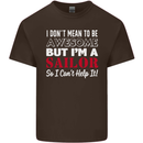 I Don't Mean to Be but I'm a Sailor Sailing Mens Cotton T-Shirt Tee Top Dark Chocolate