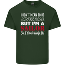 I Don't Mean to Be but I'm a Sailor Sailing Mens Cotton T-Shirt Tee Top Forest Green