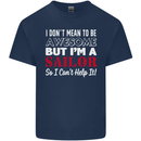 I Don't Mean to Be but I'm a Sailor Sailing Mens Cotton T-Shirt Tee Top Navy Blue