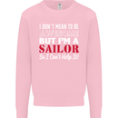 I Don't Mean to Be but I'm a Sailor Sailing Mens Sweatshirt Jumper Light Pink