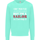 I Don't Mean to Be but I'm a Sailor Sailing Mens Sweatshirt Jumper Peppermint