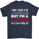 I Don't Mean to Be but I'm a Sailor Sailing Mens T-Shirt Cotton Gildan Navy Blue