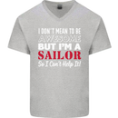 I Don't Mean to Be but I'm a Sailor Sailing Mens V-Neck Cotton T-Shirt Sports Grey