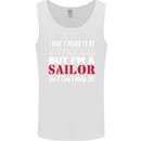 I Don't Mean to Be but I'm a Sailor Sailing Mens Vest Tank Top White