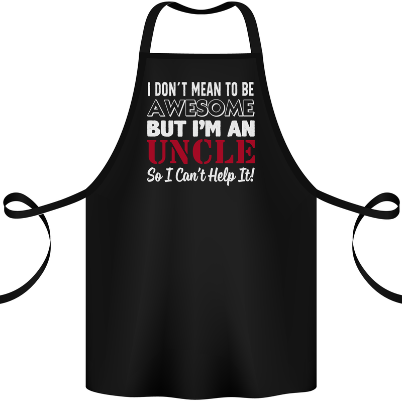I Don't Mean to Be but I'm an Uncle's Day Cotton Apron 100% Organic Black