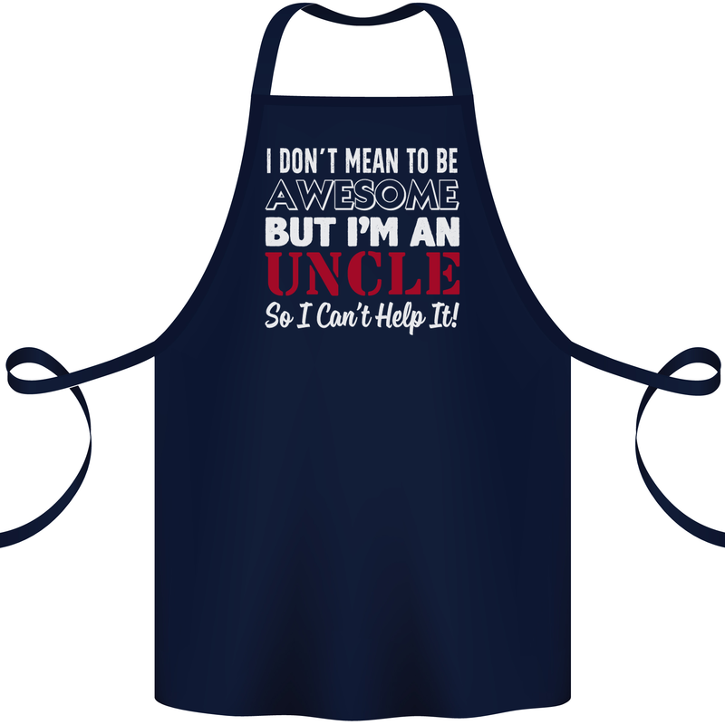 I Don't Mean to Be but I'm an Uncle's Day Cotton Apron 100% Organic Navy Blue