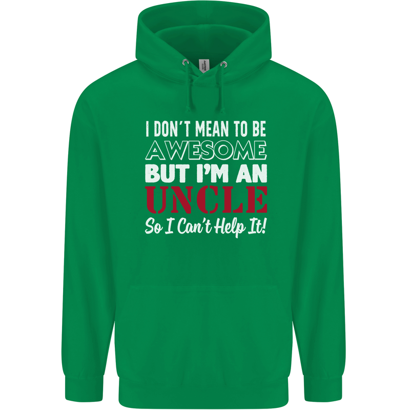 I Don't Mean to Be but I'm an Uncle's Day Mens 80% Cotton Hoodie Irish Green