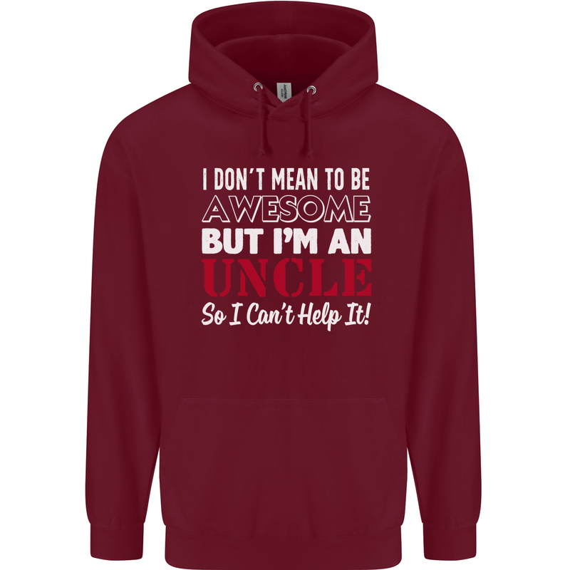 I Don't Mean to Be but I'm an Uncle's Day Mens 80% Cotton Hoodie Maroon