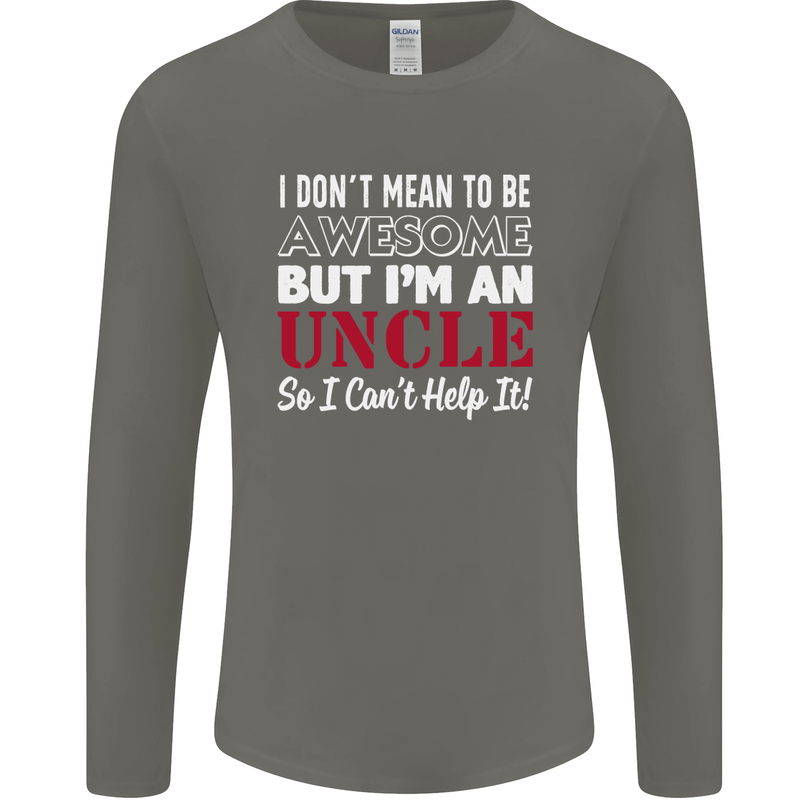 I Don't Mean to Be but I'm an Uncle's Day Mens Long Sleeve T-Shirt Charcoal