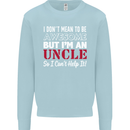 I Don't Mean to Be but I'm an Uncle's Day Mens Sweatshirt Jumper Light Blue