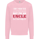I Don't Mean to Be but I'm an Uncle's Day Mens Sweatshirt Jumper Light Pink
