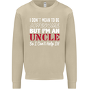 I Don't Mean to Be but I'm an Uncle's Day Mens Sweatshirt Jumper Sand