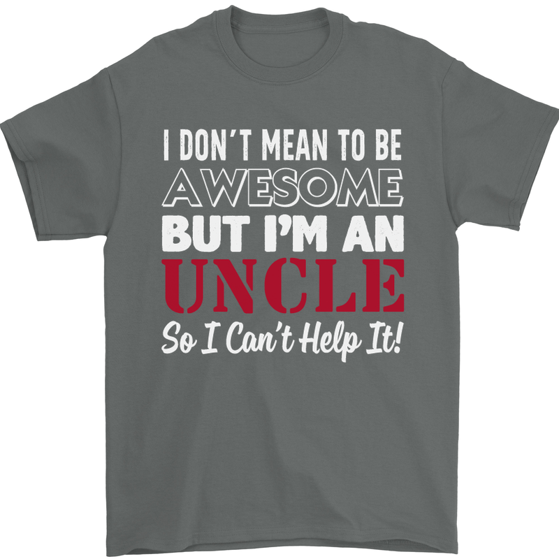 I Don't Mean to Be but I'm an Uncle's Day Mens T-Shirt Cotton Gildan Charcoal