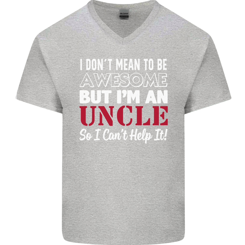 I Don't Mean to Be but I'm an Uncle's Day Mens V-Neck Cotton T-Shirt Sports Grey